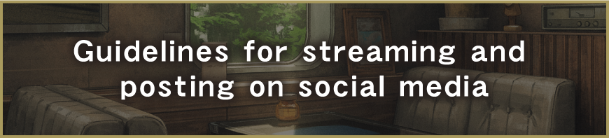 Guidelines for posting gameplay images and videos on social media or video upload/streaming platforms